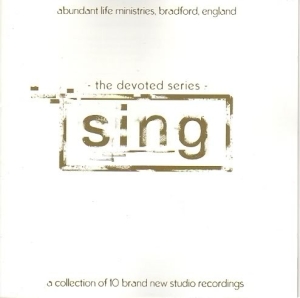 Abundent Life Ministries - The Devoted Series - Sing ryhmässä CD @ Bengans Skivbutik AB (4278595)