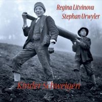 Regina Litvinova / Stephan Urwyler - Kinder Schweigen ryhmässä CD @ Bengans Skivbutik AB (4279136)