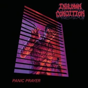 Inhuman Condition - Panic Prayer ryhmässä CD @ Bengans Skivbutik AB (4279155)