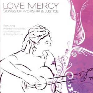 Various Artists - Love Mercy - Songs Of Worship & Jus ryhmässä CD @ Bengans Skivbutik AB (4279180)