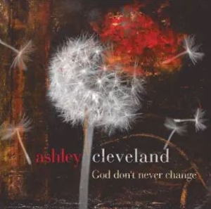 Cleveland Ashley - God Don't Never Change ryhmässä CD @ Bengans Skivbutik AB (4279202)