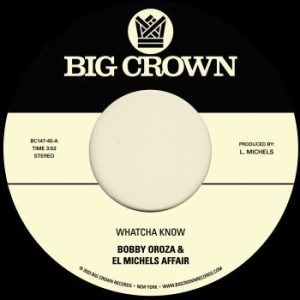 Bobby Oroza & El Michels Affair - Whatcha Know B/W Losing It ryhmässä VINYYLI @ Bengans Skivbutik AB (4280097)