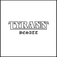 Tyrann - Besatt (Vinyl Lp) ryhmässä VINYYLI @ Bengans Skivbutik AB (4280136)