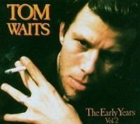 Waits Tom - Early Years Volume 2 ryhmässä Minishops / Tom Waits @ Bengans Skivbutik AB (4281154)