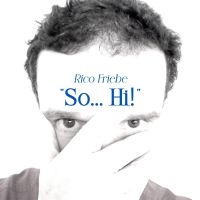 Friebe Rico - So... Hi! (Single + Bonus Songs) ryhmässä CD @ Bengans Skivbutik AB (4281342)