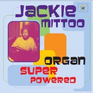 Mittoo Jackie - Organ Super Powered ryhmässä VINYYLI @ Bengans Skivbutik AB (4284366)