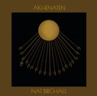 Birchall Nat - Akhenaten ryhmässä VINYYLI @ Bengans Skivbutik AB (4284719)