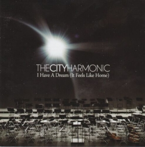 The City Harmonic - I Have A Dream (It Feels Like Home) ryhmässä CD @ Bengans Skivbutik AB (4284784)