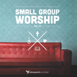 Various Artists - Small Group Worship Vol 2 ryhmässä CD @ Bengans Skivbutik AB (4284825)