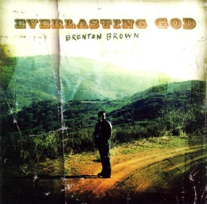 Brown Brenton - Everlasting God ryhmässä CD @ Bengans Skivbutik AB (4284863)