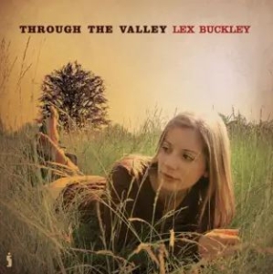 Buckley Lex - Through The Valley ryhmässä CD @ Bengans Skivbutik AB (4284864)