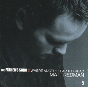 Redman Matt - Father's Song & Where Angels Fear T ryhmässä CD @ Bengans Skivbutik AB (4284869)