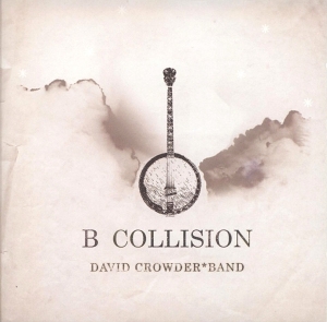 David Crowder Band - B Collision ryhmässä CD @ Bengans Skivbutik AB (4284874)