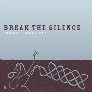 Johnny Parks Band - Break The Silence ryhmässä CD @ Bengans Skivbutik AB (4284878)