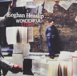 Heaslip Eoghan - Wonderful Story ryhmässä CD @ Bengans Skivbutik AB (4284879)