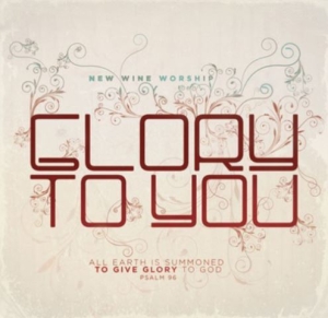 New Wine Worship - Glory To You ryhmässä CD @ Bengans Skivbutik AB (4284905)