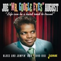 Joe ?Mr Google Eyes? August - Life Can Be A Hard Road To Travel ? ryhmässä CD @ Bengans Skivbutik AB (4285942)