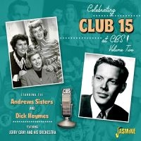 Andrews Sisters & Dick Haymes The - Celebrating Club 15 At Cbs! Volume ryhmässä CD @ Bengans Skivbutik AB (4285944)