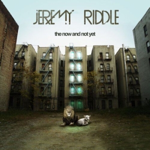 Riddle Jeremy - The Now And Not Yet ryhmässä CD @ Bengans Skivbutik AB (4285986)