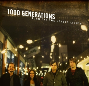 1000 Generations - Turn Off The Lesser Lights ryhmässä CD @ Bengans Skivbutik AB (4285987)