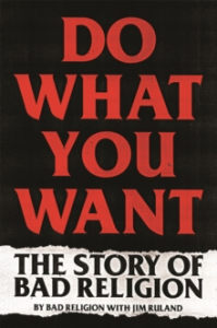 Jim Ruland - Do What You Want. The Story Of Bad Religion ryhmässä ME SUOSITTELEMME / Musiikkikirjat @ Bengans Skivbutik AB (4287809)