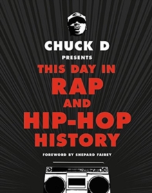 Chuck D Presents. This Day In Rap And Hip-Hop History ryhmässä ME SUOSITTELEMME / Musiikkikirjat @ Bengans Skivbutik AB (4287811)