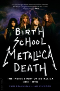 Paul Brannigan & Ian Winwood - Birth School Metallica Death. The Inside Story Of Metallica ryhmässä ME SUOSITTELEMME / Musiikkikirjat @ Bengans Skivbutik AB (4287838)