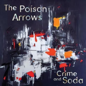 Poison Arrows The - Crime And Soda (Silver Vinyl) ryhmässä VINYYLI @ Bengans Skivbutik AB (4288000)