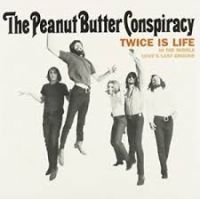 Peanut Butter Conspiracy The - Twice Is Life / In The Middle / Lov ryhmässä VINYYLI @ Bengans Skivbutik AB (4288161)