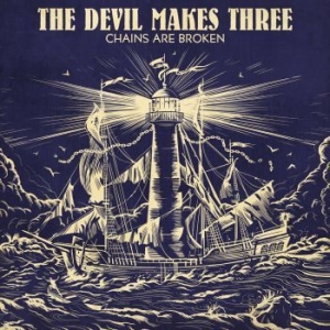 Devil Makes Three The - Chains Are Broken (Indie Only Blue/ ryhmässä VINYYLI @ Bengans Skivbutik AB (4288871)