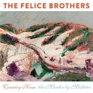 Felice Brothers The - Country Ham ryhmässä VINYYLI @ Bengans Skivbutik AB (4289067)