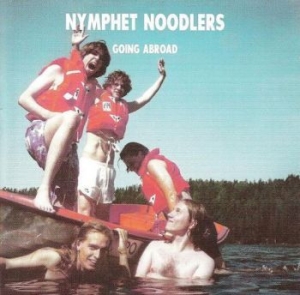 Nymphet Noodlers - Going Abroad (White Vinyl) ryhmässä VINYYLI @ Bengans Skivbutik AB (4289342)