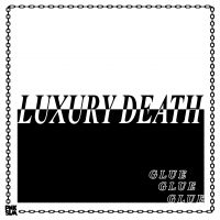 Luxury Death - Glue Ep ryhmässä VINYYLI @ Bengans Skivbutik AB (4289350)