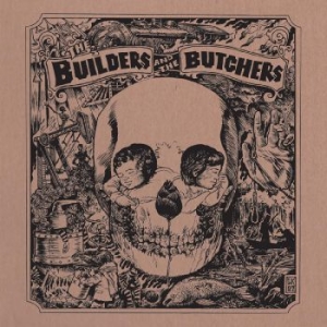 Builders And The Butchers The - The Builders And The Butchers (Indi ryhmässä VINYYLI @ Bengans Skivbutik AB (4289554)