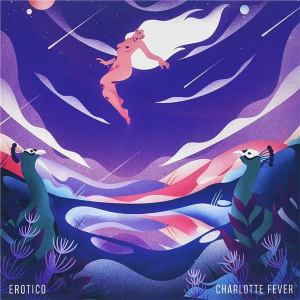 Charlotte Fever - Erotico ryhmässä ME SUOSITTELEMME / Bengans Henkilökunnan Vinkit / Ranskalaiset Suosikit @ Bengans Skivbutik AB (4289805)