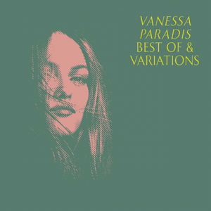 Vanessa Paradis - Best of & Variations (2CD) Import ryhmässä ME SUOSITTELEMME / Bengans Henkilökunnan Vinkit / Ranskalaiset Suosikit @ Bengans Skivbutik AB (4289833)