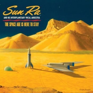 Sun Ra - The Space Age Is Here To Stay ryhmässä VINYYLI @ Bengans Skivbutik AB (4290399)