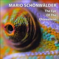 Schönwälder Mario - The Eye Of The Chameleon ryhmässä CD @ Bengans Skivbutik AB (4290582)