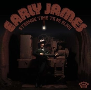 Early James - Strange Time To Be Alive ryhmässä CD @ Bengans Skivbutik AB (4290641)