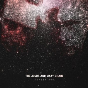 The Jesus And Mary Chain - Sunset 666 Live At The Hollywood Pa ryhmässä CD @ Bengans Skivbutik AB (4290742)