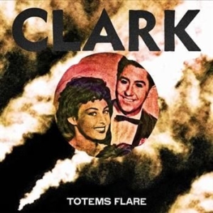 Clark - Totems Flare Lp ryhmässä VINYYLI @ Bengans Skivbutik AB (4290858)