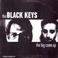 Black Keys The - The Big Come Up ryhmässä CD @ Bengans Skivbutik AB (4291001)