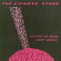 Chinese Stars The - Listen To Your Left Brain ryhmässä CD @ Bengans Skivbutik AB (4291048)