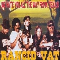 Rancid Vat - We Hate You All The Way From Texas! ryhmässä CD @ Bengans Skivbutik AB (4291128)