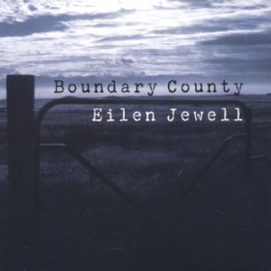 Jewell Eilen - Boundary County ryhmässä CD @ Bengans Skivbutik AB (4291133)