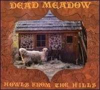 Dead Meadow - Howls From The Hills ryhmässä CD @ Bengans Skivbutik AB (4291194)