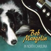 Margolin Bob - In North Carolina ryhmässä CD @ Bengans Skivbutik AB (4291195)