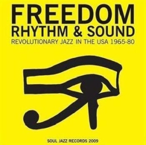 Soul Jazz Records Presents - Freedom Rhythm & Sound ryhmässä CD @ Bengans Skivbutik AB (4291248)