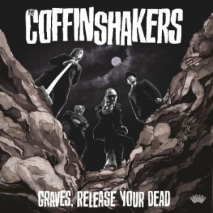 Coffinshakers The - Graves, Release Your Dead ryhmässä CD @ Bengans Skivbutik AB (4291257)