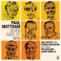 Mottram Paul - Seven Ages Of Man ryhmässä CD @ Bengans Skivbutik AB (4291258)